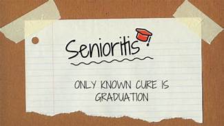 Senioritis: the debilitating, just-don't-give-a-darn disease