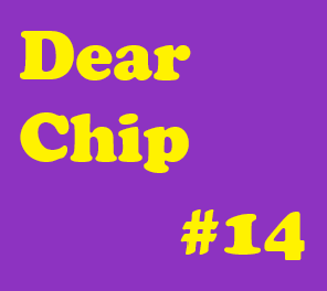 Dear Chip #14: "Confused Child"